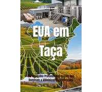 EUA em Taça: Um Mergulho Profundo nas Castas Que Dominam a Vitivinicultura Americana (Wines of the World: United States)