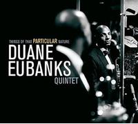 Eubanks Duane - Things of That Particular Nature