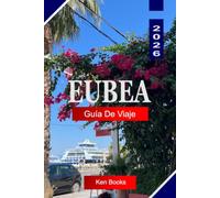 EUBEA Guía de viaje 2026: Explora playas ocultas, pueblos de montaña, comida local, lugares antiguos y auténticas experiencias isleñas griegas