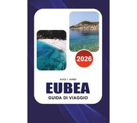 EUBEA Guida di viaggio 2026: Scopri le migliori cose da fare a Evia con consigli di viaggio da insider, escapate sulla costa, siti storici, avventure ... itinerari per famiglie ed esperienze locali