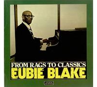 Eubie Blake - From Rags To Classics