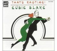 Eubie Blake - That's Ragtime