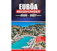 EUBÖA REISEFÜHRER 2026-2027: Entdecken Sie Evias Strände, antike Stätten, Bergdörfer, Thermalquellen und Reiserouten