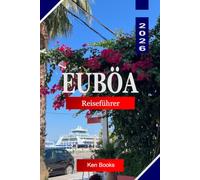 Euböa Reiseführer 2026: Entdecken Sie versteckte Strände, Bergdörfer, lokale Küche, antike Stätten und authentische griechische Inselerlebnisse