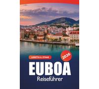 Euböa Reiseführer 2026: Erkunden von Stränden, historischen Stätten, Küstenstädten und malerischen Wanderwegen auf der griechischen Insel für Abenteurer