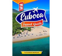 Euboea Travel guide 2026: Discover Hidden Gems, Historic Landmarks, Travel Tips, and Unforgettable Vacation Experiences