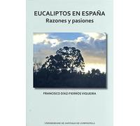 Eucaliptos en España: Razones y pasiones