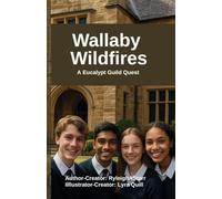 Eucalypt Guild Wallaby Wildfires: A tale of suspense, justice and resilience (The Eucalypt Guild Quests)
