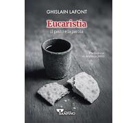 Eucaristia. Il pasto e la parola (Il soffio delle parole)