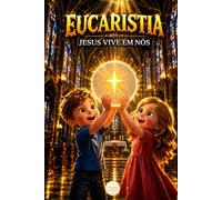 EUCARISTIA: JESUS VIVE EM NÓS (OS SACRAMENTOS - COM NINA E TÉO)