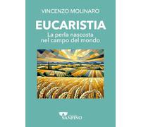 Eucaristia. La perla nascosta nel campo del mondo (Biblica)
