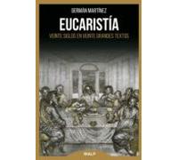 Eucaristia: Veinte Siglos En Veinte Grandes Textos