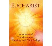 Eucharist: A Journey of Transformation, Healing, and Discipleship [USA] [DVD]