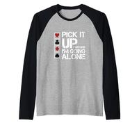 Euchre Partner Pick It Up Voy Solo Camiseta Manga Raglan
