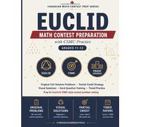 Euclid Math Contest Preparation (with CSMC Practice): Original Full-Solution Problems, Partial-Credit Strategy & Hard-Question Training - a Bridge Toward AMC 12 / AIME