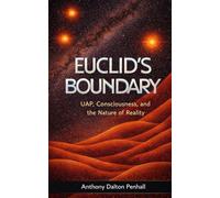 Euclid's Boundary: The Nature of UAP and Non-local Consciousness