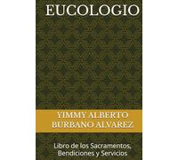 EUCOLOGIO: Libro de los Sacramentos, Bendiciones y Servicios