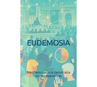 EUDEMOSIA: Manifiesto por una democracia sin representantes