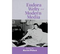 Eudora Welty and Modern Media (Critical Perspectives on Eudora Welty)