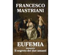 EUFEMIA: ovvero Il segreto dei due amanti