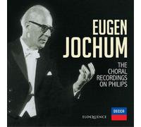 Jochum - Eugen Jochum: Choral Recordings On Philips