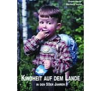 Eugen Sauter Kindheit auf dem Lande in den 50er Jahren: Photograph (Tapa blanda)