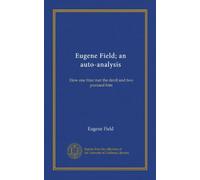 Eugene Field; an auto-analysis: How one friar met the devil and two pursued him
