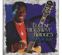Eugene 'hideaway' Bridges - Born to Be Blue
