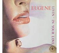 Eugene - Livin' in your love (1985) [VINYL]