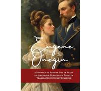 Eugene Onegin: A Romance of Russian Life in Verse