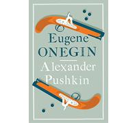 Eugene Onegin: Newly Translated and Annotated - Dual-Language Edition (Alma Classics Evergreens)