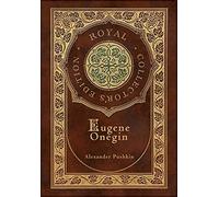 Eugene Onegin (Royal Collector’s Edition) (Annotated) (Case Laminate Hardcover with Jacket): A Novel in Verse
