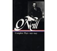 Eugene O'Neill: Complete Plays Vol. 3 1932-1943 (LOA #42): Complete Plays 1932-1943 (Library of America Eugene O'Neill Edition)