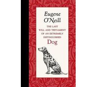 Eugene O'Neill The Last Will and Testament of an Extremely Distingui (Tapa dura)