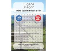 Eugene Oregon Word Search Puzzle Book: Think you know Eugene, Oregon? Give this a try. Puzzles for Adults, Seniors and Teens.
