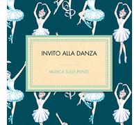 Eugene Ormandy - Invito Alla Danza - Musica Sulle Punte - Compilation