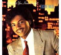 Eugene Wilde - Gotta Get You Home Tonight