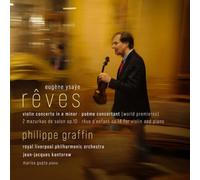 Eugène Ysaÿe : Concerto pour violon - Poème concertant. Graffin, Gupta, Kantorow.