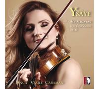 Eugène Ysaÿe : Six sonates pour violon seul, op. 27. Caraman.