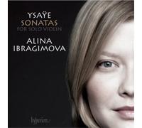 Ysaÿe : Sonates pour violon seul. Ibragimova.