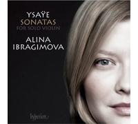 Ysaÿe : Sonates pour violon seul. Ibragimova.