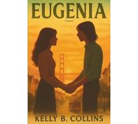 Eugenia: A Romantic Tale of Forbidden Love in 1970s San Francisco and the Struggles of a Conscientious Objector in the Vietnam Era