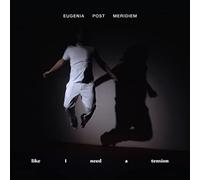 Eugenia Post Meridiem - Like I Need a Tension