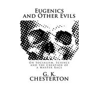 Eugenics and Other Evils: On Socialism, Science and the Creation of a Master Race