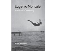 Eugenio Montale: A Poetics of Mourning