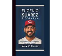 EUGENIO SUÁREZ BIOGRAPHY: Why the Strikeout King Still Owns the Crowd.