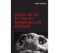 Eukasia Und Die Rettung Der Nordkoreanischen Marsfähre (ebook)