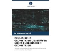 EUKLIDISCHE GEOMETRIEN GEGENÜBER NICHT-EUKLIDISCHEN GEOMETRIEN: Von der Systematisierung der Geometrie zur Krise der mathematischen Grundlagen