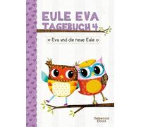 Eule Eva Tagebuch 4 - Kinderbücher ab 6-8 Jahre (Erstleser Mädchen)