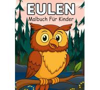 Eulen Malbuch: 30+ Niedliche Eulen Ausmalbilder für Kinder ab 4 Jahren